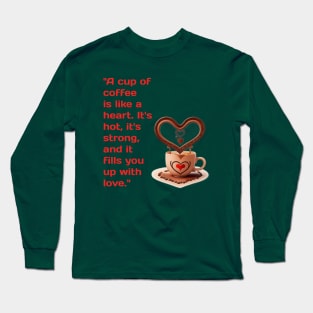 Coffee And Love: A Match Made In Heaven Long Sleeve T-Shirt